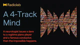 A 4-Track Mind | Radiolab Podcast