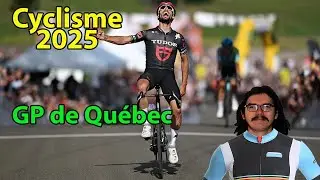 🚴&zwj;♂️Cyclisme 2025🇨🇦 : Grand Prix de Qu&eacute;bec D&eacute;brief (Alaphilippe, Girmay, Lapeira, Pogacar...)