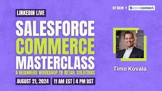 Salesforce Commerce Masterclass: A Beginners Workshop to Retail Solutions