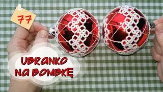 #77 #ubranko na bombkę #Frywolitka Igłowa #NeedleTatting#