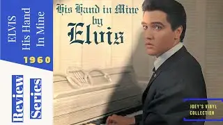 REVIEW SERIES - EPISODE 16 - ELVIS -  HIS HAND IN MINE ⚡️(RCA 1960)