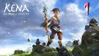 Kena: Bridge of Spirits (Мастер) ➤ Часть 1 ➤ Начало Безумного Приключения