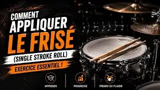 Comment appliquer le fris&eacute; (single stroke roll) &agrave; la batterie