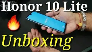 Honor 10 Lite Unboxing & First Look - AI Camera,DewDrop Notch & More 🔥🔥