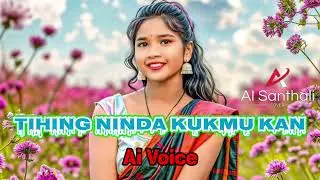 Tihing Ninda Kukmu Kan | AI Santhali Cover Song | Emotional Love Sotribal love songng