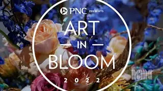 Art in Bloom, presented by PNC 2022