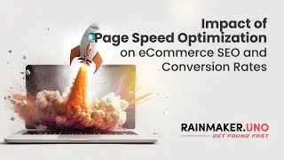 Impact of Page Speed Optimization on eCommerce SEO and Conversion Rates | Rainmaker.Uno
