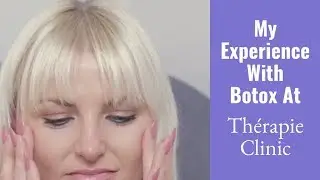 My Experience With Botox At Th&eacute;rapie Clinic