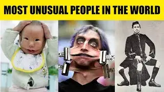 Most weird and unusual people in the world | You won't believe exist