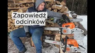 Zapowiedź serii i nowych odcink&oacute;w Stihl ms231, ms362, NAC elektryczny!