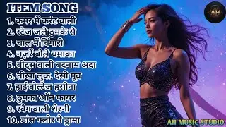 Top 10 Item Song 💃 AH MUSIC STUDIO 157 🎧