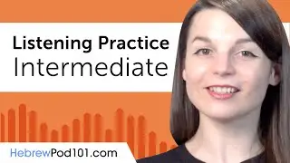 Intermediate Listening Comprehension Practice for Hebrew Conversations