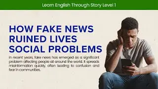 How Fake News Ruined Lives Social Problems - Learn English Through Story Level 1