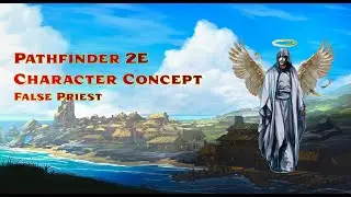 Pathfinder 2e Character Creation - False Priest