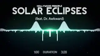 Hollywood Principle - Solar Eclipses (feat. Dr. Awkward)