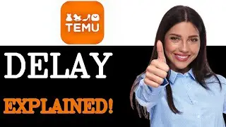 Temu Takes So Long To Deliver Full Guide (2025)