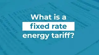 What is a fixed rate energy tariff?