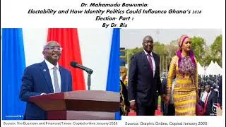 Dr. Bawumia's Electability in the 2028 Presidential Election. 