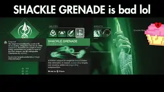 i tried to make shackle grenade work, and failed