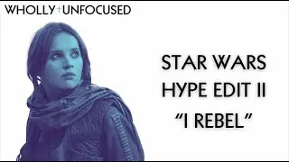 Star Wars Hype Edit II - 