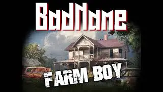 I Am a FarmBoy - FarmBoy featuring BadName