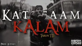 INTRO - TARUN TD (OFFICIAL VIDEO) PROD. @ecstasy_187 | KATLEAAM KALAM EP
