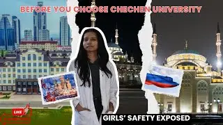 Is It Safe for Girls to Study in Chechnya? | Real Facts for MBBS Students