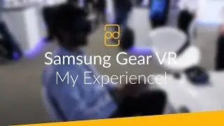 Samsung Gear VR (2017) - My Experience!
