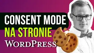 Consent Mode Google v2 - Co To Jest? Jak Dodać Cookies Do Strony WordPress 🍪 Wtyczka CookieYes