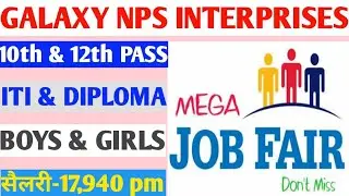 GALAXY NPS INTERPRISES//ITI CAMPUS JOB 2019//DIPLOMA CAMPUS JOB 2019//ASITIJOB