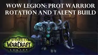 Wow Legion: Prot Warrior Rotation and Talent Build