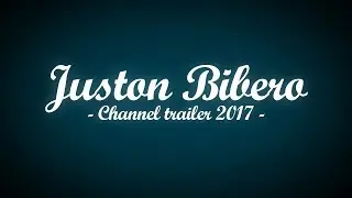 Channel trailer - Juston Bibero 2017