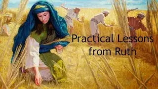 Practical Lessons from Ruth