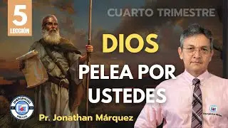 Lección #5|4°Trimestre 2025|DIOS PELEA POR USTEDES|Jonathan Márquez|Emergencias Bíblicas | DMPLM