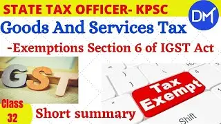 State Tax Officer KPSC | GST &ndash;Exemptions Section 6 of IGST Act- DMFS