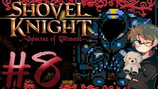 The Ultimate Challenge | Shovel Knight: Specter of Torment #8