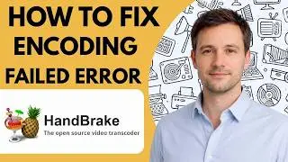 How to Fix HandBrake Encoding Failed Error Full Guide 2026