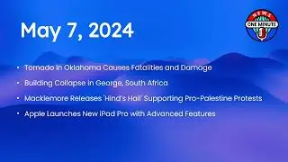 May 7, 2024 - One Minute News - Oklahoma tornado | Collapse | Macklemore 'Hind&rsquo;s Hall' | Apple event