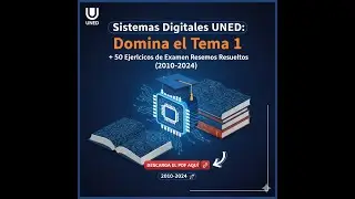 Sistemas Digitales UNED: Domina el Tema 1 + 50 Ejercicios de Examen Resueltos (2010-2024)