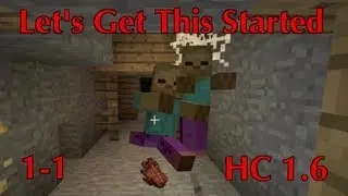 Minecraft 1.6 Hardcore - Ep.1-1  Let's Get This Started
