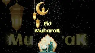Eid Mubarak 2025, Eid Status, #EidMubarak Wishes, Animation, Video