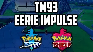 Where to Find TM93 Eerie Impulse in Pokemon Sword & Shield