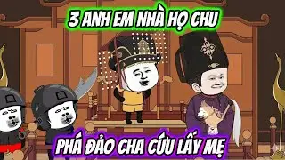 3 Anh Em Nh&agrave; Họ Chu Ph&aacute; Đảo Cha Cứu Lấy Mẹ | Lan VietSub