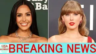 Vanessa Bryant says it&rsquo;s a &lsquo;gift&rsquo; to see Taylor Swift support Kobe and Gianna&rsquo;s legacy