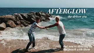 afterglow by the driver era but you're dancing on the beach with them