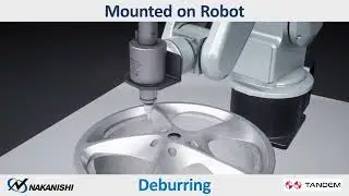 TANDEM//NAKANISHI Wheel deburring Robot &times; Air quick change spindle