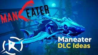 Maneater DlC Ideas