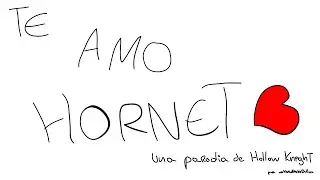 I love you, Hornet (A hollow knight parody)