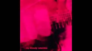 My Bloody Valentine - Sometimes