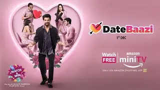 DateBaazi Official Trailer ft. @Rithvik D | #WatchNow #WatchFree | Amazon miniTV #dating #romance